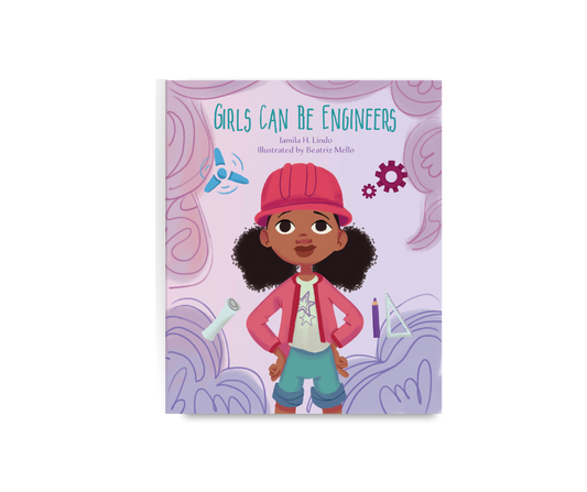Girls Can Be Engineers (Book 1)